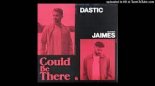 Dastic feat. Jaimes - Could Be There (Extended Mix)