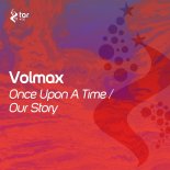Volmax - One Upon A Time (Original Mix)