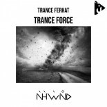 Trance Ferhat - Trance Force (Vocal  Mix)