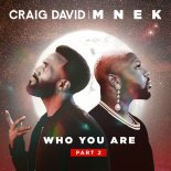 Craig David & MNEK - Who You Are (Part 2)