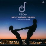 FSDW - Nacht Druber Tanzen (Cloud Seven Remix)