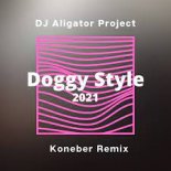DJ Aligator Project - Doggy Style (Koneber Extended Remix)