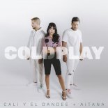 Cali Y El Dandee, Aitana - Coldplay