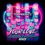 TOPMODELZ - Your Love (Atmozfears & Sound Rush Remix)
