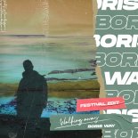 Boris Way - Walking Away (Extended Festival Edit)