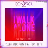 Clubhunterz With Nika feat Ben - I Walk Alone (Two Control Edit)