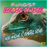 Fungist - Lizards Of Eden (Nick Unique & Cryptoz Remix)