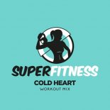 SuperFitness - Cold Heart (Workout Mix 132 bpm)