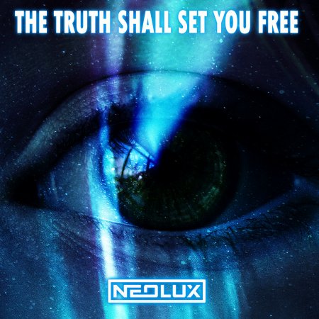 Neolux - The Truth Shall Set You Free (Pro Mix)