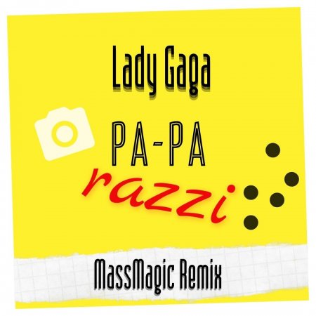Lady Gaga - Paparazzi (MassMagic Remix)