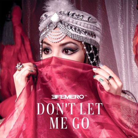 Efemero - Don't Let Me Go