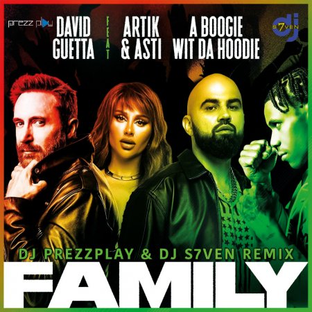 David Guetta feat. Artik & Asti x A Boogie Wit da Hoodie - Family (DJ Prezzplay & DJ S7ven Radio Edit)