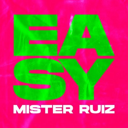 Mister Ruiz - Easy