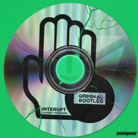 INTERUPT - Change Your Mind (Qriminal Bootleg)
