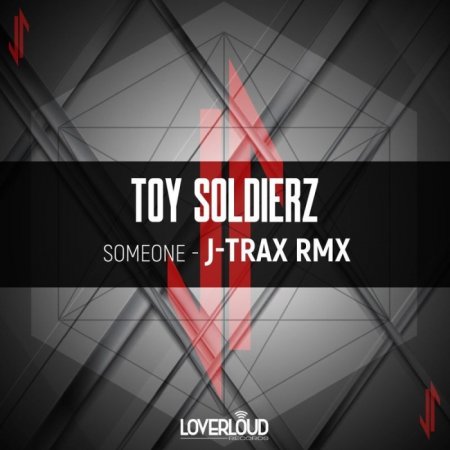 Toy Soldierz - Someone (J-Trax Remix)