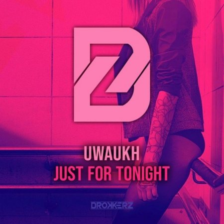 Uwaukh - Just for Tonight (Hardstyle Extended Mix)