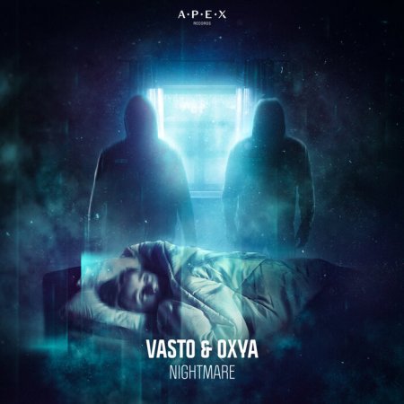 Vasto & Oxya - Nightmare (Original Mix)