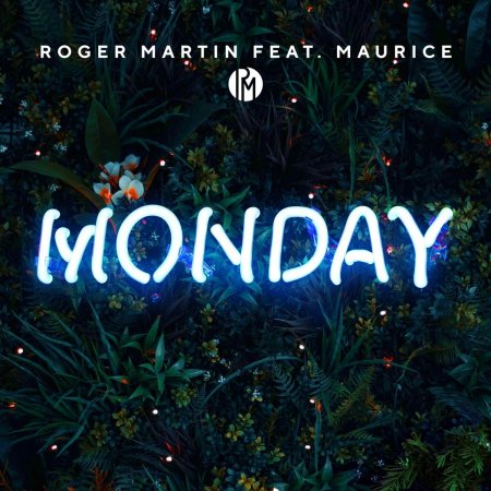 Roger Martin feat. Maurice - Monday (Radio Edit)