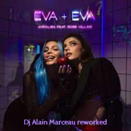 Annalisa - Eva+Eva (feat. Rose Villain) (Dj Alain Marceau reworked)