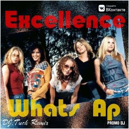 Excellence - Whats Ap (DJ.Tuch Remix)