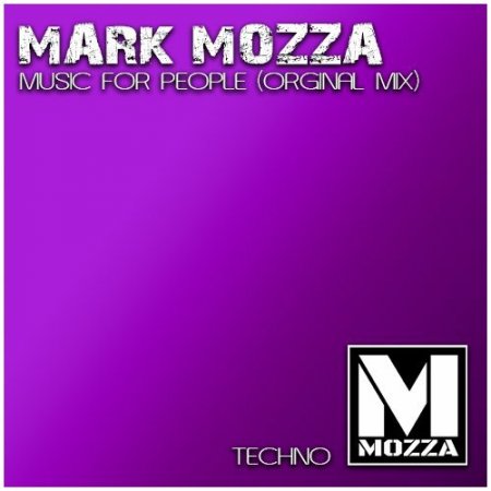 Mark Mozza - Music for People (Orginal Mix)
