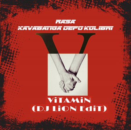 Rasa & Kavabanga Depo Kolibri - Витамин (DJ LiON EdiT)