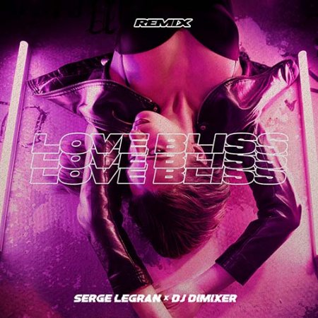 Serge Legran & DJ DimixeR - Love Bliss (Extended remix)