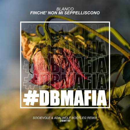 Blanco - Finché Non Mi Seppelliscono (Socievole & Adalwolf Bootleg Remix)