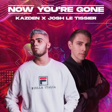 Kazden & Josh Le Tissier - Now You're Gone (Extended Mix)