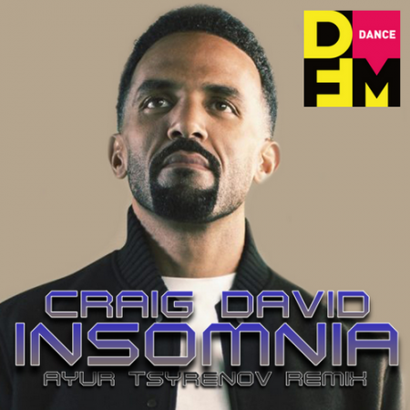 Craig David — Insomnia (Ayur Tsyrenov DFM remix)