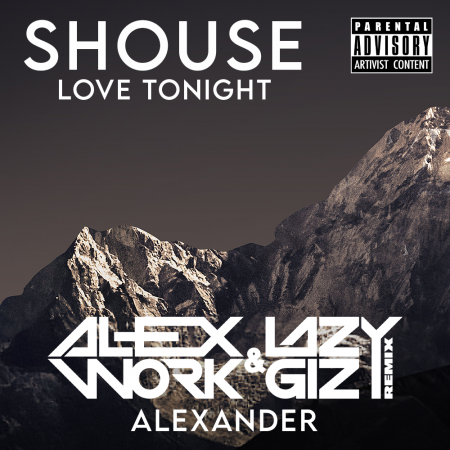 Shouse - Love Tonight (Alex Work & Lazy Giz & Alexander Remix)