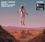 Chaël feat. kaii - Don't Speak (MAXI FormOFF Reboot mix 2021)