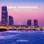 False Intentions - Beggers to My Love (Extended Mix)