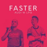 FASTER - Audi w LPG (El pe dżi) (DJ PATRYK Bootleg) 2021