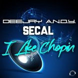 Deejay A.N.D.Y. & SECAL - I Like Chopin (Andrew Spencer VIP Mix)