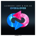 Laidback Luke feat. Rak-Su - Over & Over (VIP Mix)