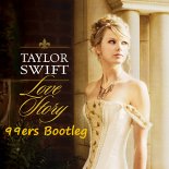 Taylor Swift - Love Story (99ers Bootleg)