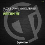 Block & Crown, Maickel Telussa - Watchin' Me (Original Mix)
