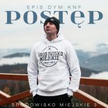 Epis DYM KNF - Postęp (prod. Phono CoZaBit)