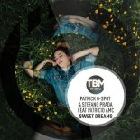 Patrick G-Spot & Stefano Prada feat. Patricio AMC - Sweet Dreams (Extended Mix)