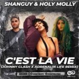 SHANGUY & Holy Molly - C'est La Vie (Johnny Clash x Adrenalin Life Extended Remix)
