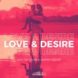 Geo Da Silva, Alpha Squad - Love & Desire (Workout Edit Remix 130 bpm)