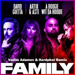 David Guetta - Family (feat. Artik & Asti & A Boogie Wit da Hoodie) (Vadim Adamov & Hardphol Radio Edit)