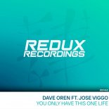 Dave Oren feat. Jose Viggo - You Only Have This One Life (Extended Mix)