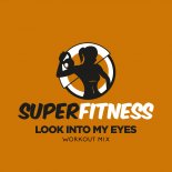 SuperFitness - Look Into My Eyes (Workout Mix 132 bpm)
