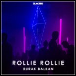 Burak Balkan - Rollie Rollie (Original Mix)