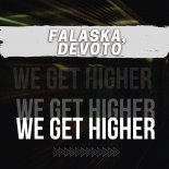 Falaska & Devoto - We Get Higher (Radio Edit)