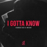 Micah feat. Giorgio Gee - I Gotta Know