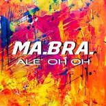 Ma.Bra. - Alè Oh Oh