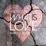 Andrei Stan and Marcos Adam - What is Love